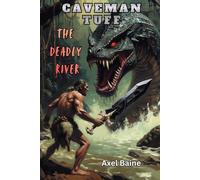 Caveman Tuff: The Deadly River (Spell Cast Chronicles)