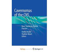 Cavernomas of the CNS: Basic Science to Clinical Practice