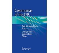 Cavernomas of the CNS: Basic Science to Clinical Practice