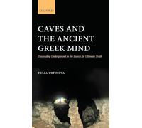 CAVES & ANCIENT GREEK MIND C: Descending Underground in the Search for Ultimate Truth