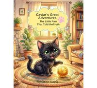Caviar's Great Adventures: The Little Paw That Told the Truth: 1