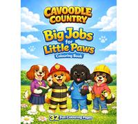 Cavoodle Country: Big Jobs for Little Paws: A Fun Careers & Community Helpers Colouring Book for Kids Ages 3-8