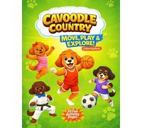 Cavoodle Country Move, Play & Explore Colouring Book: A Fun Sports and Activity Colouring Book for Kids Ages 3-8 Featuring Cute Cavoodles and Cavapoos
