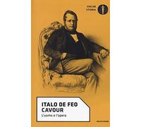 Cavour. L'uomo e l'opera (Oscar storia)