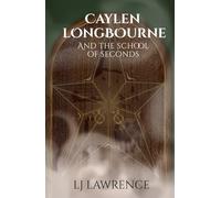 Caylen Longbourne and the School of Seconds