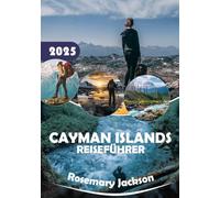 CAYMAN ISLANDS REISEFÜHRER 2025
