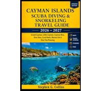 CAYMAN ISLANDS SCUBA DIVING & SNORKELING Travel Guide 2026-2027: Grand Cayman, Little Cayman, Cayman Brac, Dive Sites, Coral Reefs, Marine Life & Dive Trip Planning