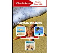 CAYMAN ISLANDS TRAVEL GUIDE 2025/2026: Uncovering Paradise Through Hidden Shores and Real Stories
