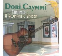 Caymmi, Dori - Cinema: Romantic Vision