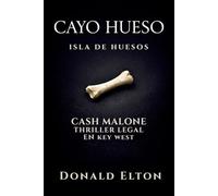 Cayo Hueso: Un Cash Malone Thriller Legal en Key West: 2 (ConchLaw.com Español)