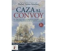 Caza al convoy. El triunfo de la Armada española en la independencia de Estados Unidos