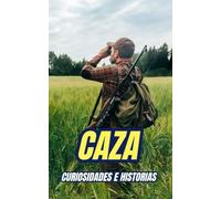 Caza : Curiosidades e Historias