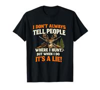 Caza Divertida No Siempre le Digo a la Gente dónde Caza Camiseta