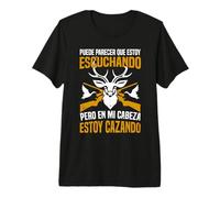 Caza Estoy Escuchando Pero En Mi Cabeza Estoy Cazando Ciervo Camiseta Premium