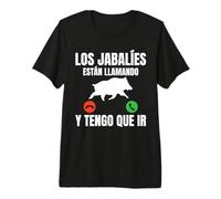 Caza Los Jabalíes Están Llamando Y Tengo Que IR Cazador Camiseta Premium