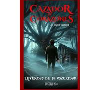 CAZADOR DE CORAZONES, Un Amor Divino: Leyendas de la Oscuridad