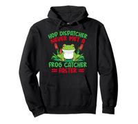 Cazador De Ranas Hop Dispatcher Never Met A Catcher Faster Sudadera con Capucha