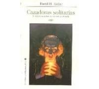 Cazadoras Solitarias: Y Otros Cuentos De Terror Y Ciencia