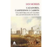 Cazadores, Campesinos Y Carbón: Una historia de los valores de las sociedades humanas: 24 (Ático Tempus)