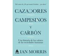 Cazadores Campesinos Y Carbon: Una Historia De La Cultura Humana