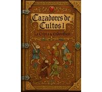 CAZADORES DE CULTOS I: La Cripta de Endovélico