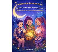 Cazadores de demonios Kpop: Cuentos cortos para antes de dormir