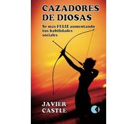 Cazadores de diosas: Sé más FELIZ mejorando tus habilidades sociales