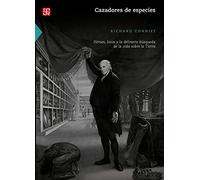 CAZADORES DE ESPECIES Héroes, locos y la delirante búsqueda de vida sobre la Tierra: Héroes, Locos Y La Delirante Búsqueda De La Vida Sobre La Tierra (Ciencia y Tecnología)