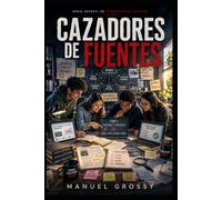 Cazadores de fuentes: Serie Juvenil de Pensamiento Crítico