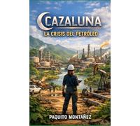 Cazaluna: La crisis del petróleo