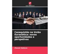 Cazaquistão na União Eurasiática: novas oportunidades e perspetivas