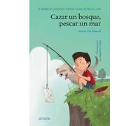 Cazar un bosque, pescar un mar (LITERATURA INFANTIL - Premio Ciudad de Málaga)