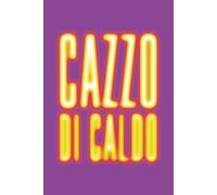 CAZZO DI CALDO (Quaderno a Righe, Taccuino per Appunti, Idea Regalo Divertente, Umorismo, colleghi, amici, regalo, compleanno, pensiero): L'unico ... possono sopravvivere prima di evaporare.