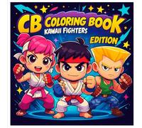 CB Coloring Book - Kawaii Fighters Edition: Color Your Mind