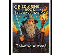CB Coloring Book The Rings of Fantasy Edition: Color Your Mind