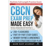 CBCN Exam Prep Made Easy: Review, Study Guide and Test Prep for the ONCC Certified Breast Care Nurse Exam with Flashcards, a 9 Week Study Plan and Full Length Practice Test (Made Easy Academy Series)