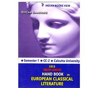 CBCS English Honours Hand Book On European Classical Literature :(SEMISTER -1)( CC-2) (CALCUTTA UNIVERSITY)