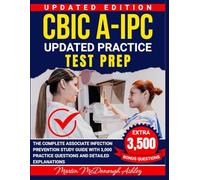 CBIC a-IPC Updated Practice Test Prep: The Complete Associate Infection Prevention Study Guide with 3,000 Practice Questions and Detailed Explanations