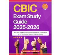 CBIC Exam Study Guide 2025-2026: Test Prep with Practice Questions and Answer Explanations for the Certification Board of Infection Control