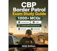 CBP Border Patrol Exam Study Guide: 1000 MCQ practice questions for Border Patrol Agent entrance exam with logical reasoning, arithmetic, writing skills and situational judgment