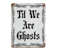 CBQZCHWDKT Romantic Gothic Metal Tin Sign Til We Are Ghosts Quote Alternative Love for Wedding Anniversary Home Decor 8 X 12 inch