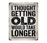 CBQZCHWDKT Vintage Metal Sign with Humorous Quote I Thought Getting Would Take Longer for Man Cave Garage Home Wall Decor Tin Art 6 X 8 in