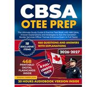 CBSA OTEE Prep: The Ultimate Study Guide & Practice Test Book with 468 Q&As, Answer Explanations and Strategies to Ace the Canadian Border Services Officer Trainee Entrance Exam (4 Full Tests)