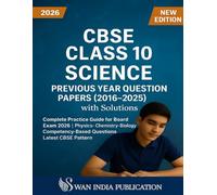 CBSE Class 10 Science Previous Year Question Papers (2016-2025) with Solutions: Complete Practice Guide for Board Exam 2026 | Physics • Chemistry • Biology | Competency-Based Questions