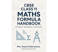 CBSE Class 11 Maths Formula Handbook: Daily Go-To Guide for Class 11 Maths - NCERT-Based, Exam-Focused, Parent-Friendly