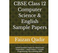 CBSE Class 12 Computer Science & English Sample Papers: Solved Question Papers for Board Exam Preparation | Latest Pattern | Includes Programming, SQL & Writing Skills