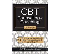 CBT Counseling & Coaching Card Deck: 50 Evidence-Based Tools to Promote Change & Personal Growth