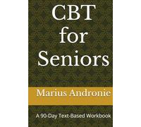 CBT for Seniors: A 90-Day Text-Based Workbook