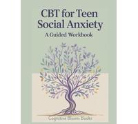 CBT for Teen Social Anxiety: A Guided Workbook: A Simple, Easy to Use, Guided Workbook to Understand and Overcome Social Anxiety | 8.5 x 11 Inches, 24 Pages | Great for Teens