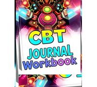 CBT Journal Workbook for Teens, Women, Men, Trauma survivors, Daily Exercises and Thought-Tracking Prompts to Manage Stress, Lift Mood, and Regain ... Inner Struggles, and Living with Purpose